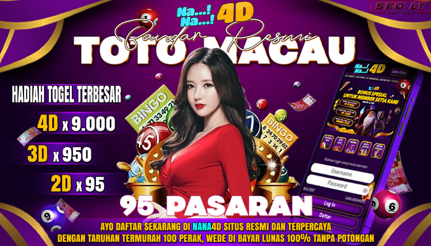 NaNa4D Bandar Toto Macau 4D Resmi Bet 100 Perak Hadiah Terbesar Di Asia 2025