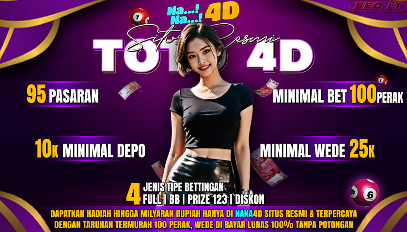 NaNa4D Link Bandar Toto 4D Resmi & Terpercaya Bet 100 Perak di Asia!